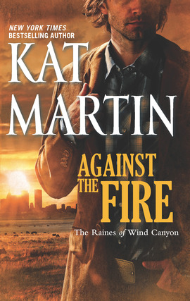 Title details for Against the Fire by Kat Martin - Available
